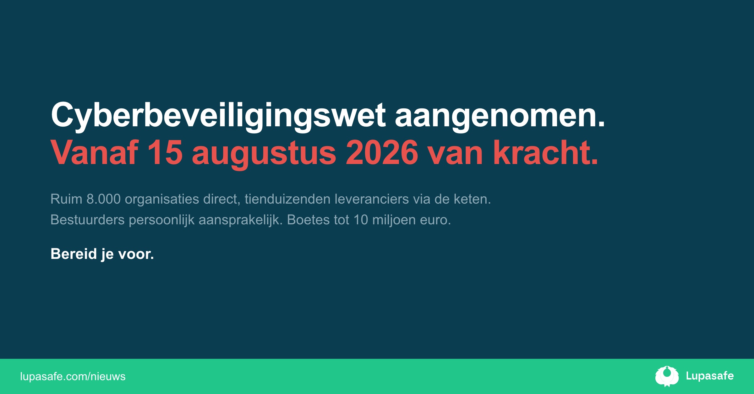 Cyberbeveiligingswet aangenomen, vanaf 15 augustus 2026 van kracht
